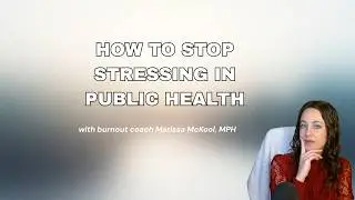 3 Ways to Stop Feeling Overwhelmed by Your To-Do List (If You Work in Public Health)