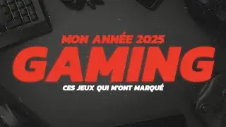 Mon année 2025 en jeux vidéo : entre grosses sorties et surprises