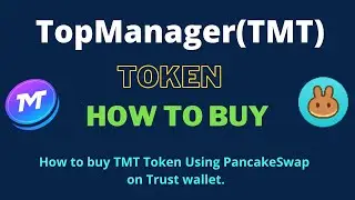 How to Buy TopManager Token (TMT) Using PancakeSwap On Trust Wallet OR MetaMask Wallet