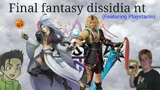 Final fantasy Dissidia NT Rank Matches (Featuring PlayStacin)