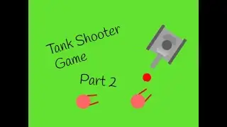 Scratch Tank Shooter Game Tutorial (Part 2)