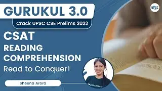 Reading Comprehension for CSAT | Read to Conquer | Gurukul 3.0 | Sheena Arora | UPSC 101