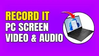 How To Record PC Screen With Video & Audio
