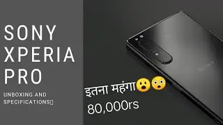 Sony xperia pro unboxing and specifications | sony xperia pro quick review