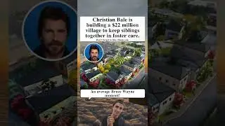 Christian Bale Builds Special Village To Keep Foster Siblings Together