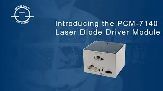 Introducing the PCM 7140 OEM Laser Diode Driver Modules