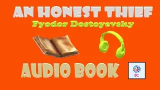 📘🎧Audio Books🎧📗 Short Story - AN HONEST THIEF { Fyodor Dostoevsky }