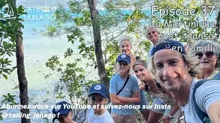 Episode 37 : la Martinique, post-transat, en famille !