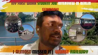 MY FIRST WORK STUDENT JOB 💼 INTERVIEW IN BERLIN GERMANY!🇩🇪| I ALMOST MISSED❌ IT| WORST RAILWAY 🚃