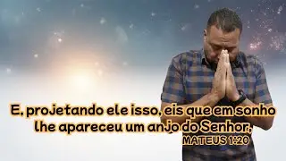 E, projetando ele isso, eis que em sonho lhe apareceu um anjo do Senhor