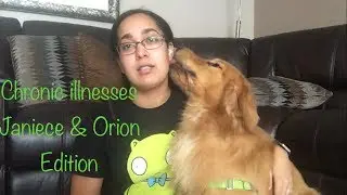 Chronic Illnesses 😎Janiece & 🐶Orion Edition