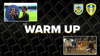 The Warm Up | Burnley v Leeds United | Premier League