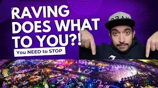 RAVES, DRUGS, & PARTYING | The TRUTH
