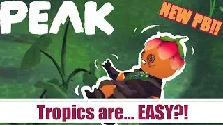 Is PEAK's OG Tropics Biome... Easy? Speedrun PB - 7:39.2
