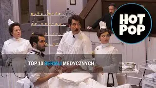 TOP 10 - NAJLEPSZE SERIALE MEDYCZNE