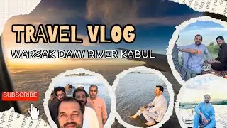 Mini Vlog on Kabul River Michni Mumand /Warsak Dam/ Beauty of Pakistan| Dr Abdul Basit khan