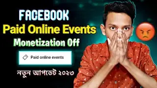 Facebook New Update 2023 | Facebook Paid Online Event Monetization Off | Paid Online Events is Close