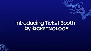 Ticket Booth: The Future of Ticketing - Ticketnology