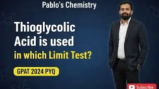 Thioglycolic Acid Is Used in Which Limit Test? | GPAT 2024 Question Explained | PABLOS CHEMISTRY