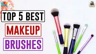 Top 5: Best Makeup Brushes 2020