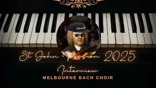 Flashback to when I was an Interviewer for the Melbourne Bach Choir's St John Passion in 2025