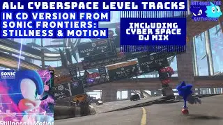 Sonic Frontiers OST: All Cyber Space Tracks in CD Version 💿🎶 Including DJ Mix