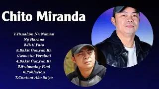 Chito Miranda 2025 Album ✌ Chito Miranda 2025 Top Songs ✌ Chito Miranda 2025 Full Album
