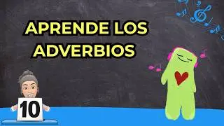 🎶 ¡Aprende los Adverbios con esta Canción! | Canciones para Aprender Sin Parar🎵#cancioneseducativas