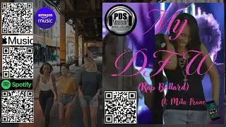 PDS Artist Collective - My DFW (Rap Ballard) ft. Mila Franc Promo