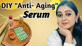 Homemade Anti-Aging Face Serum ! Wrinkles and fine lines ग़ायब ।