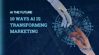 10 Ways AI Is Transforming Marketing