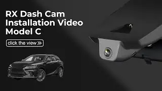 Lexus RX 2023,2024,2025 Gen5 ALA10/ALH10 Dash Cam 033I Installation Video Model C