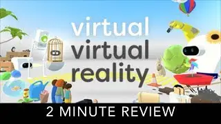 Virtual Virtual Reality - 2 Minute Review