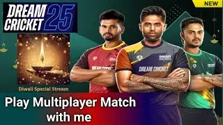 Diwali Special Stream Dream Cricket 25 Live | Multiplayer mode in dream cricekt 25 Live