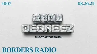 Borders Radio #007 (2000 Degreez) | R&B, Trap, Footwork (Mixed by JT)