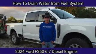 How To Drain Water from Fuel System. 2024 Ford F250 6.7 Diesel Engine. Warning Light Coming On.