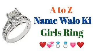 A to Z  Name Wala Ki Girls Ring | Alphabet Name Walo Ki Girls Ring | @LoveWithMe