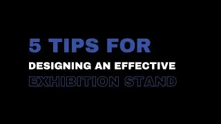 5 tips for designing an effective exhibition stand