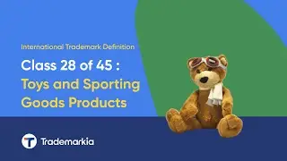 Toys and Sporting Goods in International Trademark Classes | Exploring Class 28 out of 45