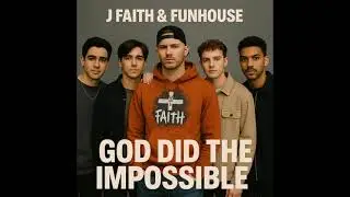 God did the Impossible by J Faith feat. FUNHOUSE #Jfaith #FUNHOUSE #hiphopmusic #christianfaith