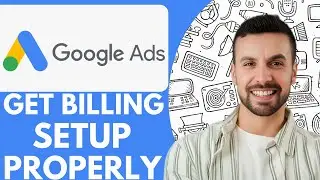 How to Get Your Google Ads Billing Setup Properly - Start Advertising Now! - 2025 (NEW METHOD)