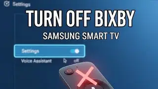 How to disable voice assistant on Samsung tv (Bixby)