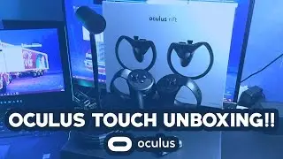 OCULUS TOUCH - UNBOXING & IMPRESSIONS