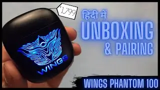 WINGS PHANTOM 100 (UNBOXING & PAIRING) @UnboxingGuruOfficial