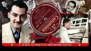 Dancing at the Tower No.16 - Quicksteps - Reginald Dixon at the theatre organ