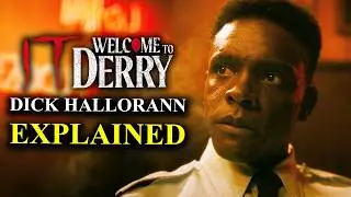 IT Welcome To Derry: DICK HALLORANN Explained
