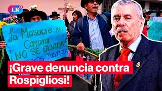 🚨 Denuncian a Rospigliosi por presuntas presiones para archivar el caso Cayara #HLR