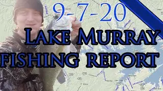 Lake Murray SC Fishing Report 9-7-20
