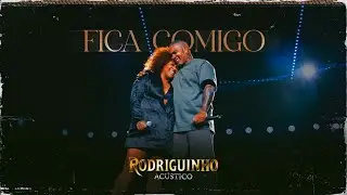 Rodriguinho - Fica Comigo (Acústico) #RodriguinhoAcustico