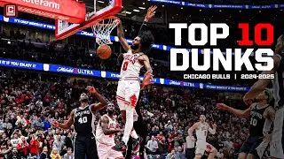 Top 10 dunks of the Chicago Bulls 2024-2025 season | CHSN Chicago Bulls